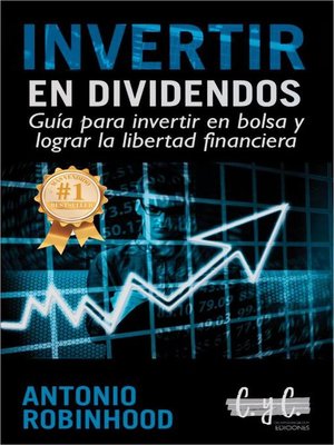 cover image of Invertir en dividendos. Guía para invertir en bolsa y lograr la libertad financiera